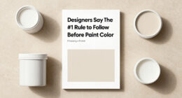 Designers Say This Is The #1 Rule To Follow Before Choosing A Paint Color